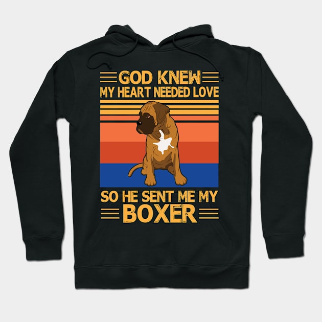 God Knew My Heart Needed Love So He Sent Me My Boxer Happy Dog Mother Father Summer Day Vintage Hoodie by bakhanh123